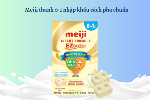Sữa Meiji thanh 0-1 nhập khẩu: Cách pha đơn giản mà hiệu quả